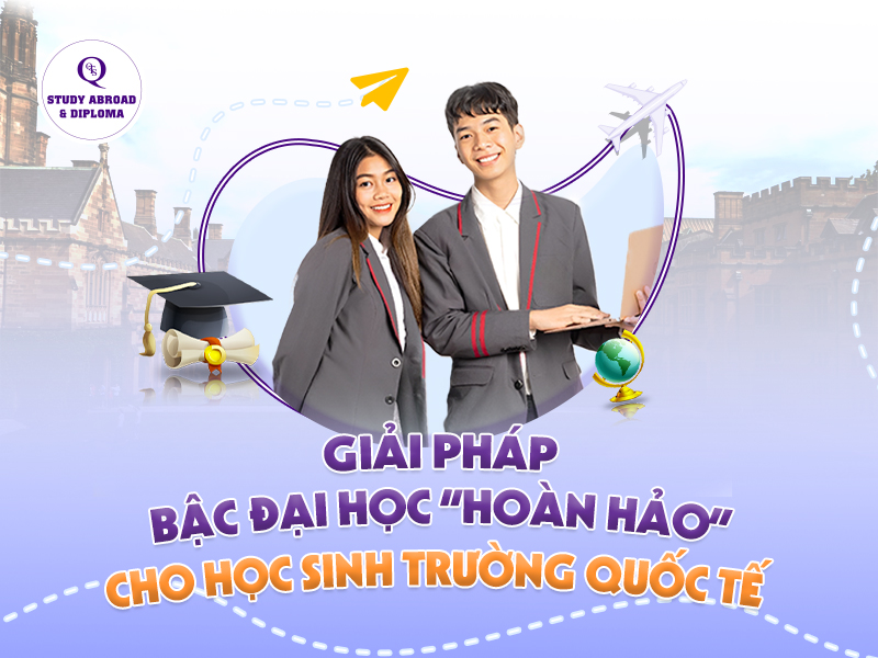 Giải pháp bậc Đại học cho học sinh trường quốc tế