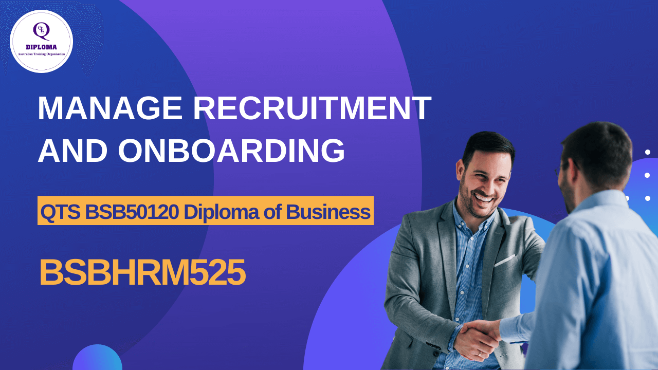 BSBHRM525 – Manage Recruitment and Onboarding